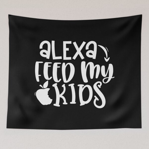 Item preview, Alexa, Feed my Kids Classic . designed and sold by cradydbherol.