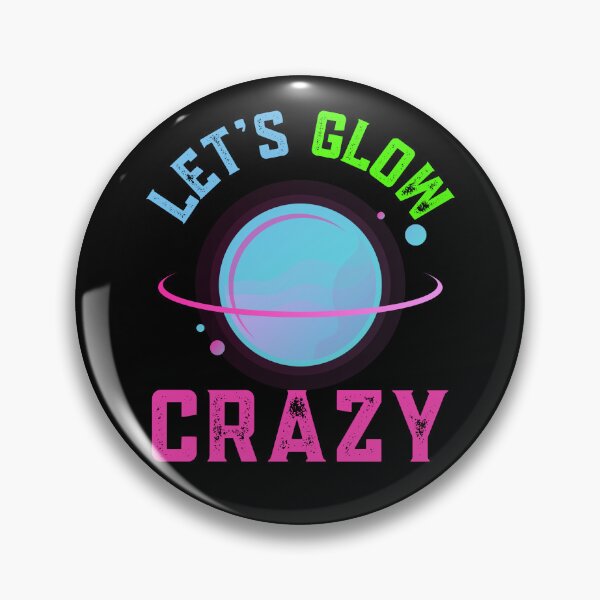 Item preview, Lets Glow Crazy  designed and sold by WoodburyLake.