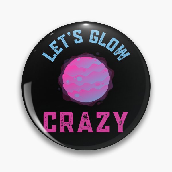 Item preview, Lets Glow Crazy  designed and sold by WoodburyLake.