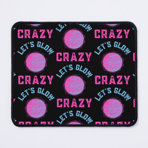 Item preview, Lets Glow Crazy designed and sold by WoodburyLake.