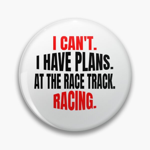 Item preview, I Cant I Have Plans at the Race Track Racing Racetrack Dirt Track Drag Strip Nascar designed and sold by CarantinedChaos.