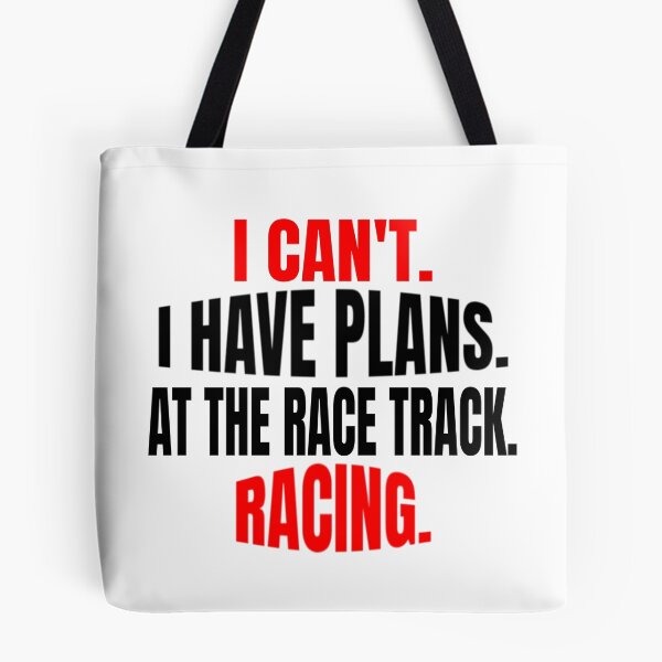 Item preview, I Cant I Have Plans at the Race Track Racing Racetrack Dirt Track Drag Strip Nascar designed and sold by CarantinedChaos.