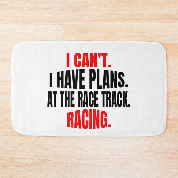 Item preview, I Cant I Have Plans at the Race Track Racing Racetrack Dirt Track Drag Strip Nascar designed and sold by CarantinedChaos.