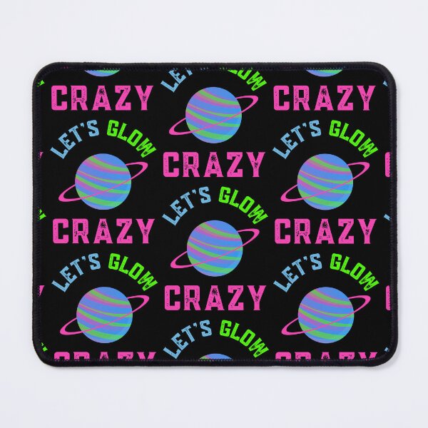 Item preview, Lets Glow Crazy  designed and sold by WoodburyLake.