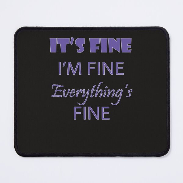 Item preview, CIt&x27;s Fine Im Fine Everything&x27;s Fine 4 Classic T-Shirt designed and sold by SvenHor.