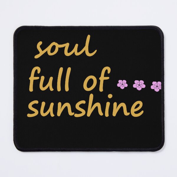 Item preview, soul full of sunshine designed and sold by mubeepixels.