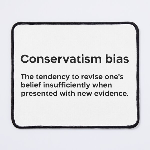 Item preview, Conservatism bias black designed and sold by EdimQuotes.