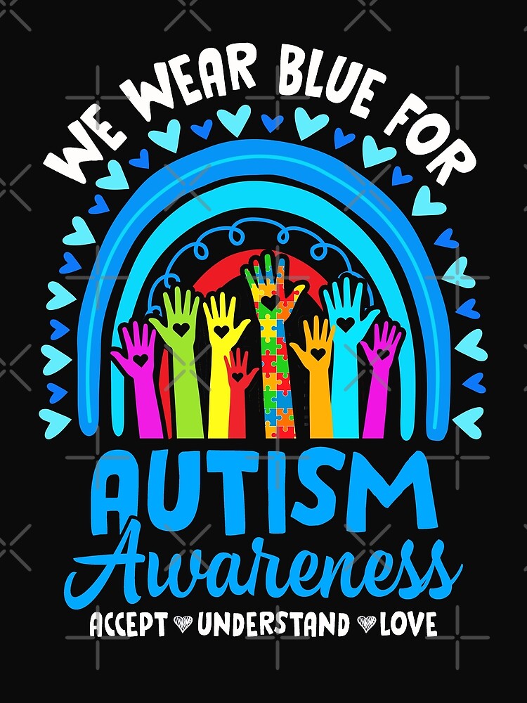 "We Wear Blue For Autism Awareness Rainbow Accept Understand" Poster