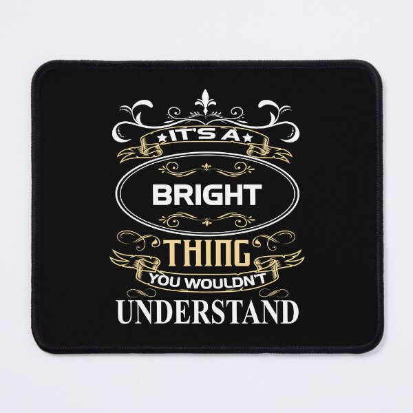 Item preview, Bright Name Shirt It's A Bright Thing You Wouldn't Understand designed and sold by SebaBirdsShop.