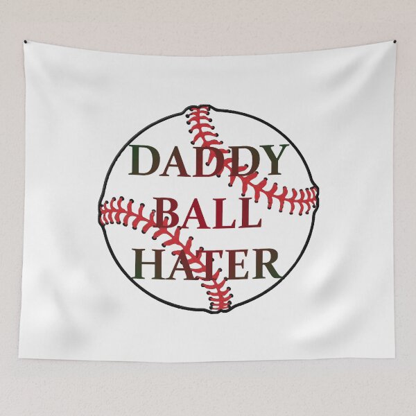 Item preview, DADDY BALL HATER designed and sold by JezebelWang.