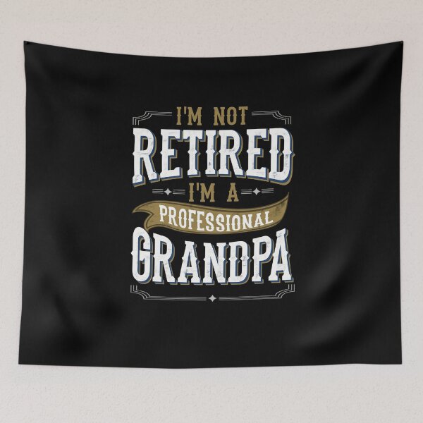 Item preview, Im Not Retired Im A Professional Grandpa Retirement  designed and sold by JooArtPrints  ★★★★★.
