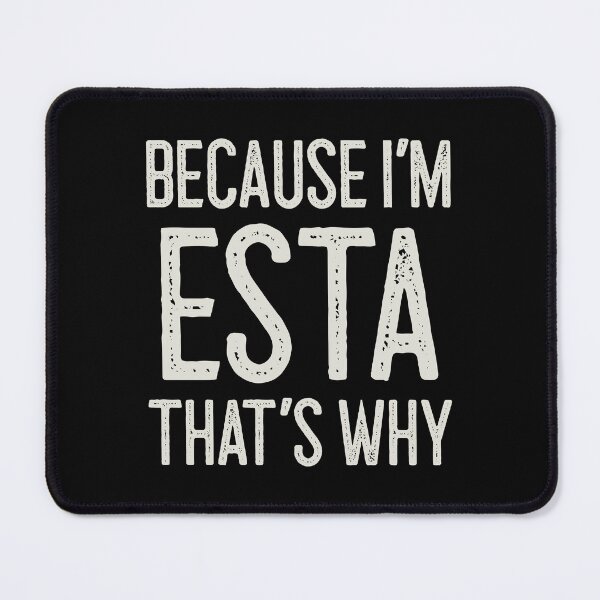 Item preview, Because I’m Esta That’s Why Funny Personalized Name designed and sold by MariosNydras.