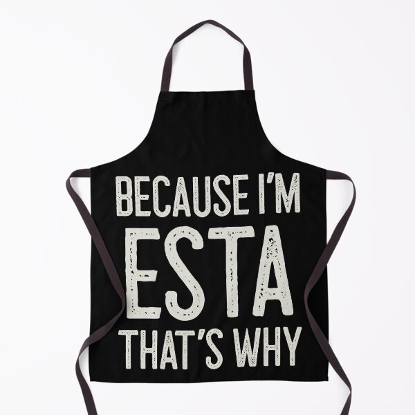 Item preview, Because I’m Esta That’s Why Funny Personalized Name designed and sold by MariosNydras.