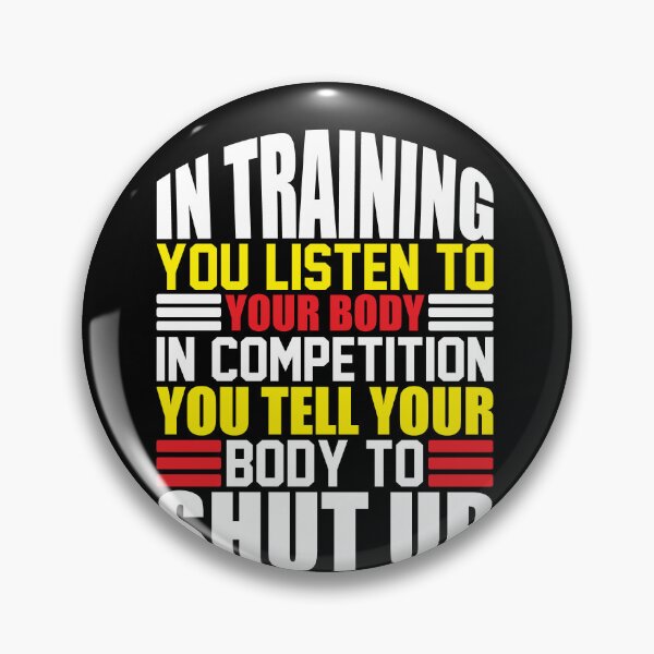 Item preview, IN TRAINING YOU LISTEN TO YOUR BODY IN COMPEITION YOU TELL YOUR BODDY TO SHUT UP designed and sold by mohalaz.