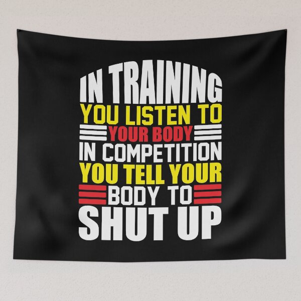 Item preview, IN TRAINING YOU LISTEN TO YOUR BODY IN COMPEITION YOU TELL YOUR BODDY TO SHUT UP designed and sold by mohalaz.