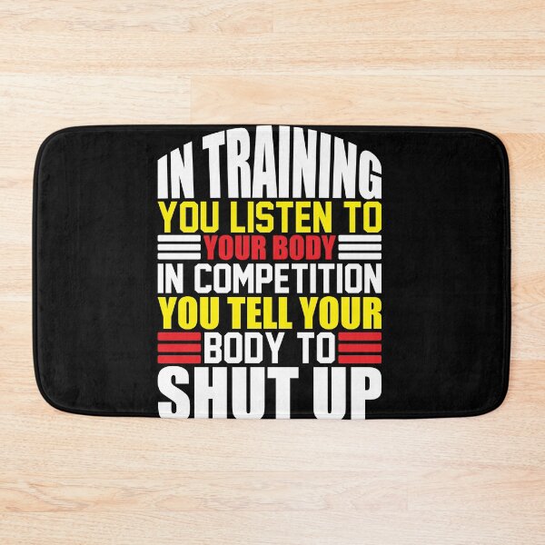 Item preview, IN TRAINING YOU LISTEN TO YOUR BODY IN COMPEITION YOU TELL YOUR BODDY TO SHUT UP designed and sold by mohalaz.