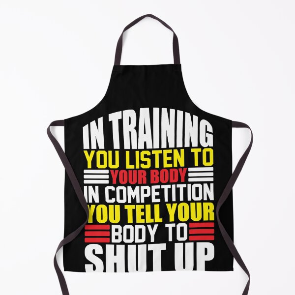 Item preview, IN TRAINING YOU LISTEN TO YOUR BODY IN COMPEITION YOU TELL YOUR BODDY TO SHUT UP designed and sold by mohalaz.
