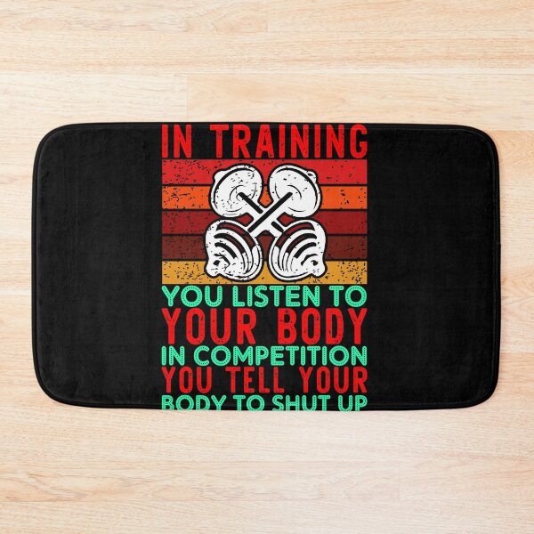 Item preview, IN TRAINING YOU LISTEN TO YOUR BODY IN COMPEITION designed and sold by mohalaz.