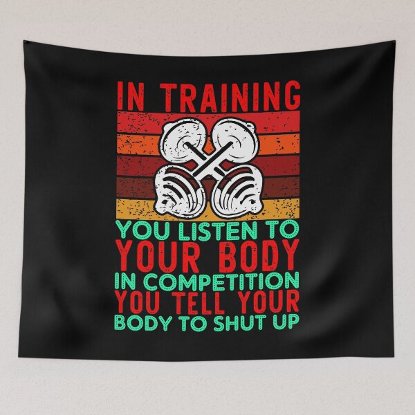 Item preview, IN TRAINING YOU LISTEN TO YOUR BODY IN COMPEITION designed and sold by mohalaz.