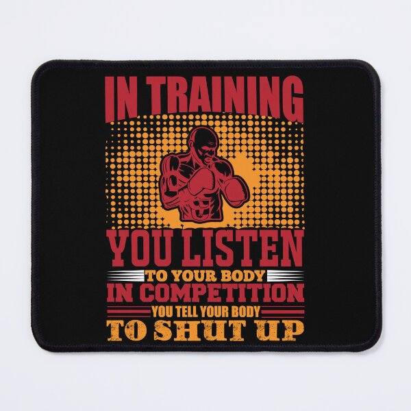 Item preview, IN TRAINING YOU LISTEN TO YOUR BODY IN COMPEITION For Training Lovers designed and sold by mohalaz.