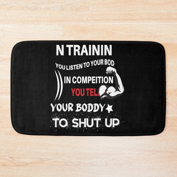 Item preview, IN TRAINING YOU LISTEN TO YOUR BODY IN COMPEITION For Training Lovers designed and sold by mohalaz.
