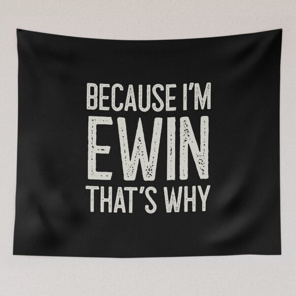 Item preview, Because I’m Ewin That’s Why Funny Personalized Name designed and sold by MariosNydras.