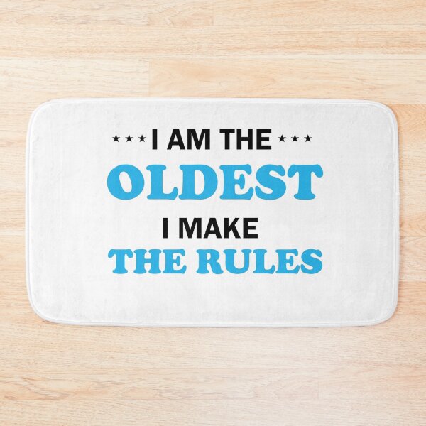 Item preview, I Am  The Oldest I Make The Rules Poster designed and sold by BeauWellingto.