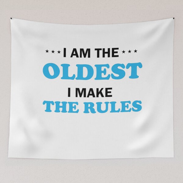 Item preview, I Am  The Oldest I Make The Rules Poster designed and sold by BeauWellingto.