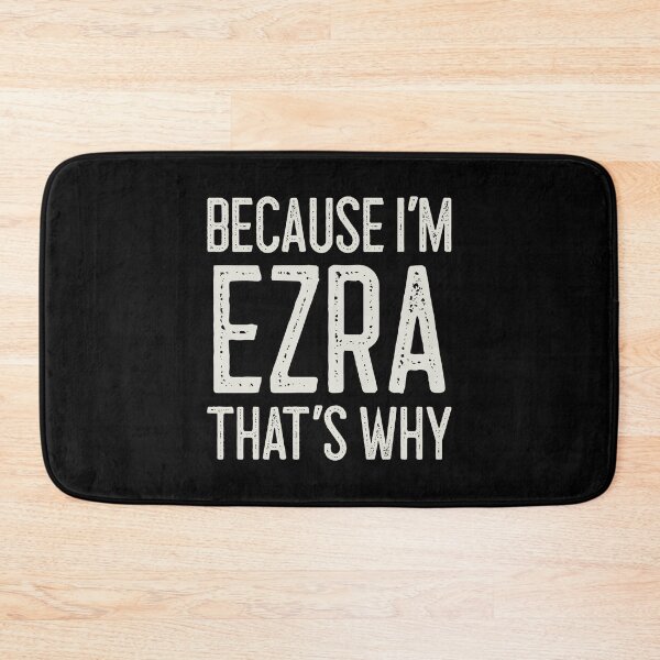 Item preview, Because I’m Ezra That’s Why Funny Personalized Name designed and sold by MariosNydras.