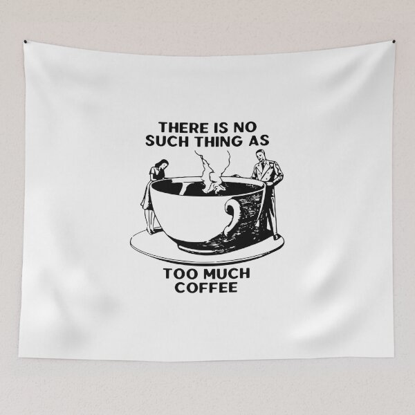 Item preview, There Is No Such Thing As Too Much Coffee, Vintage Retro, Black designed and sold by anghelapparel.