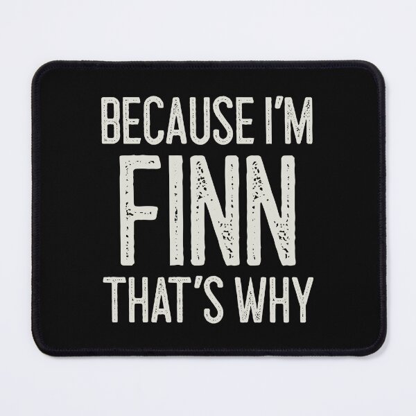 Item preview, Because I’m Finn That’s Why Funny Personalized Name designed and sold by MariosNydras.