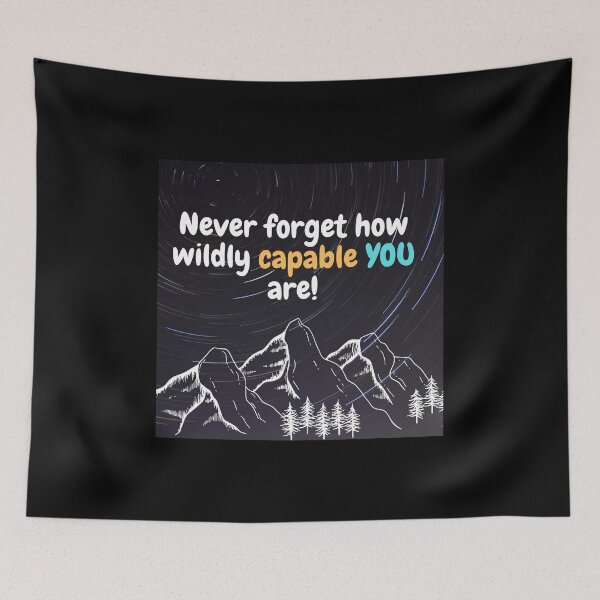 Item preview, Never forget how wildly capable you are. designed and sold by Mad-Boy.
