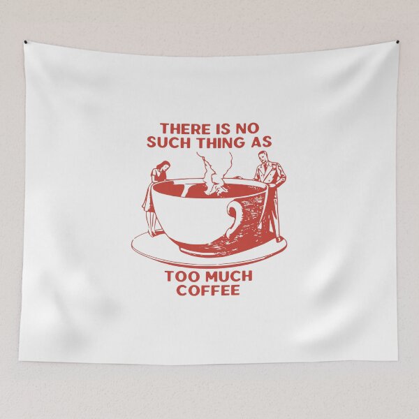 Item preview, There Is No Such Thing As Too Much Coffee, Vintage Retro, Red designed and sold by anghelapparel.