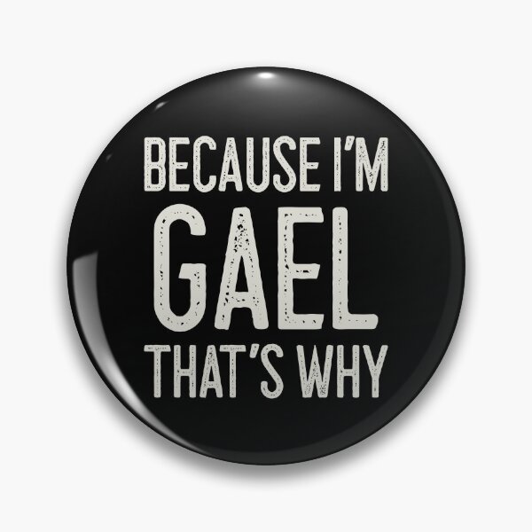 Item preview, Because I’m Gael That’s Why Funny Personalized Name designed and sold by MariosNydras.