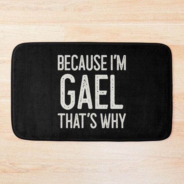 Item preview, Because I’m Gael That’s Why Funny Personalized Name designed and sold by MariosNydras.