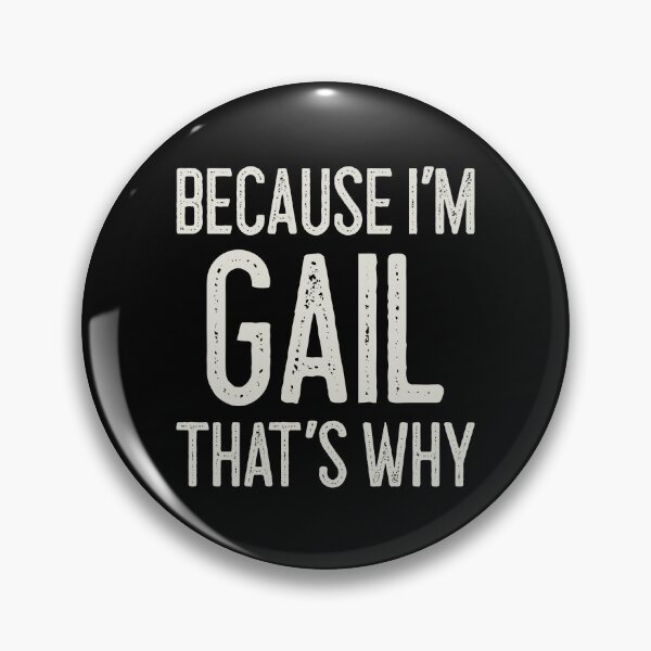 Item preview, Because I’m Gail That’s Why Funny Personalized Name designed and sold by MariosNydras.