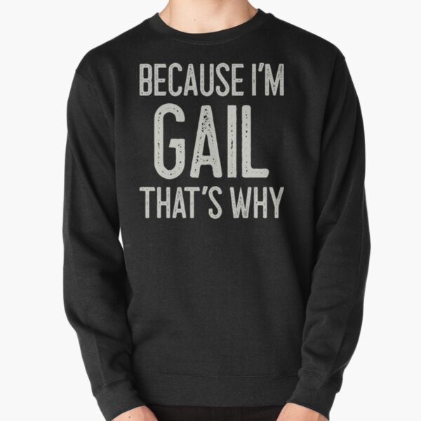 Gail Sweatshirts & Hoodies for Sale