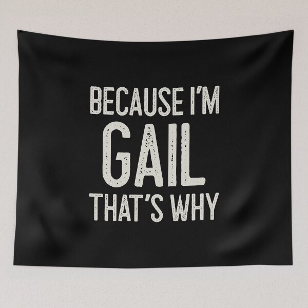 Item preview, Because I’m Gail That’s Why Funny Personalized Name designed and sold by MariosNydras.