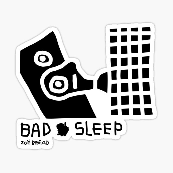 Item preview, bad sleep designed and sold by zoebread.