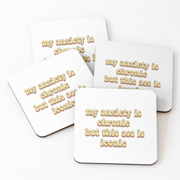 Item preview, My anxiety is chronic but this ass is iconic designed and sold by caramelizedshop.