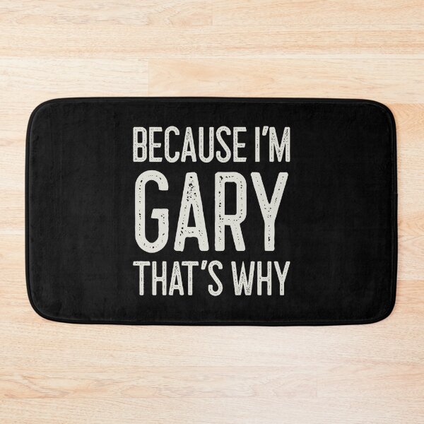 Item preview, Because I’m Gary That’s Why Funny Personalized Name designed and sold by MariosNydras.