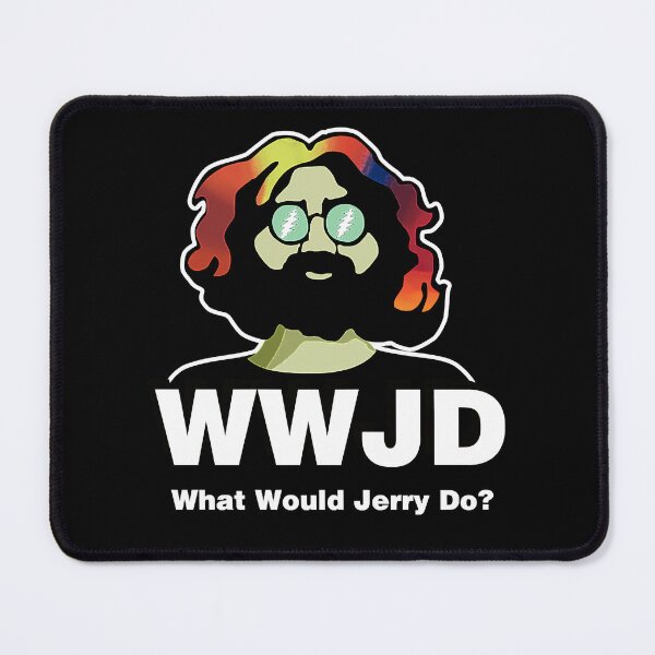 Item preview, What Would Jerry Do designed and sold by Ladonamas57.