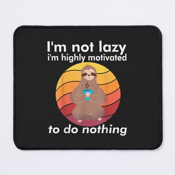 Item preview, Funny sloth saying work colleague Im not lazy TShirt60 designed and sold by virnmjan.