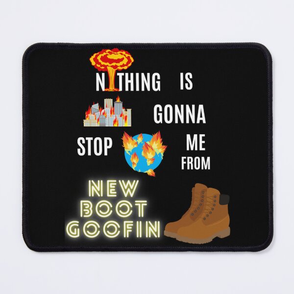 Item preview, Nothing stopping me from newbootgoofin   designed and sold by ArtHouseMakes.
