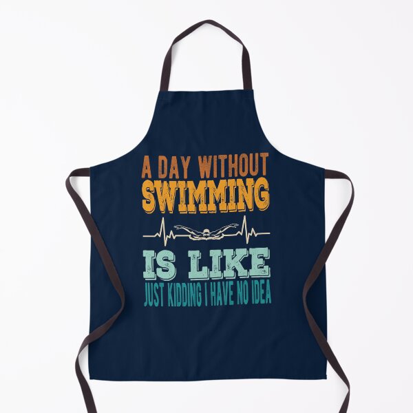 Item preview, A Day Without Swimming Is Like Just Kidding I Have No Idea designed and sold by samah82.