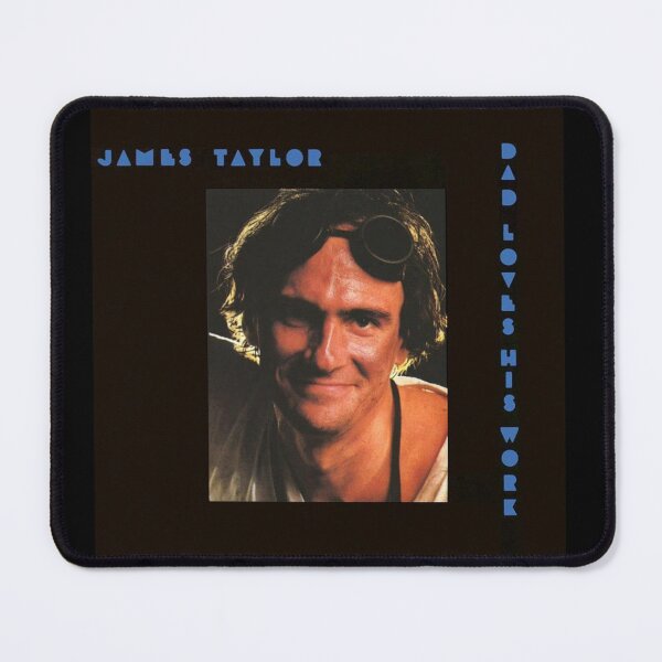 Item preview, James Taylor dad loves his work designed and sold by LennittBligen.