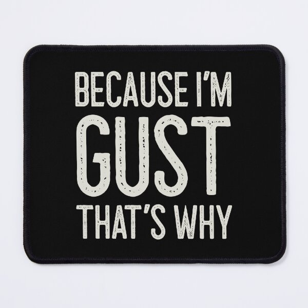 Item preview, Because I’m Gust That’s Why Funny Personalized Name designed and sold by MariosNydras.