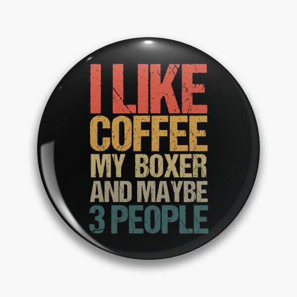 Item preview, I Like Coffee My Boxer and Maybe 3 People, Boxer Lover, Boxer Owner, Vintage Retro Boxer designed and sold by AMINE  ★★★★★.