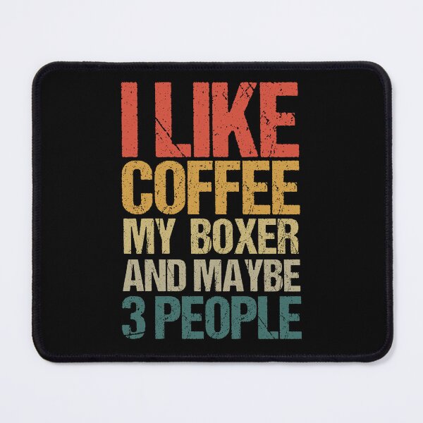 Item preview, I Like Coffee My Boxer and Maybe 3 People, Boxer Lover, Boxer Owner, Vintage Retro Boxer designed and sold by AMINE ★★★★★.