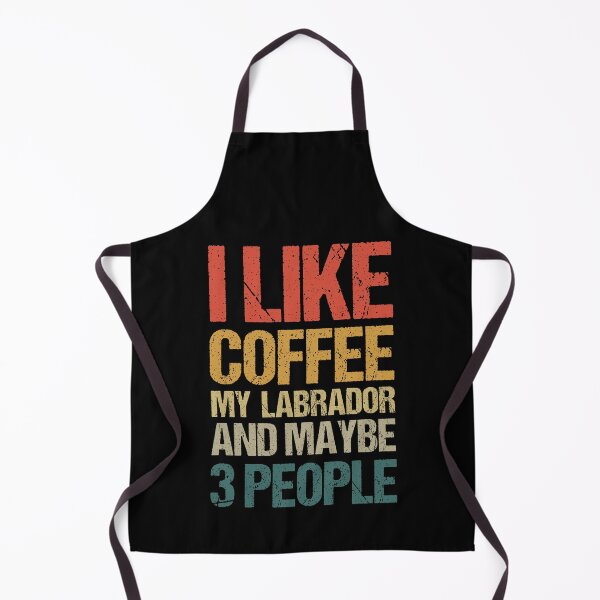 Item preview, I Like Coffee My Labrador and Maybe 3 People, Labrador Lover, Labrador Owner, Vintage Retro Labrador designed and sold by AMINE ★★★★★.